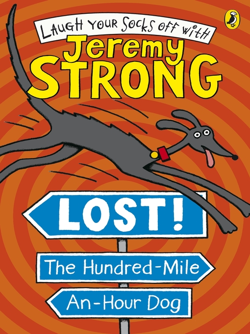 Title details for Lost! the Hundred-Mile-An-Hour Dog by Jeremy Strong - Wait list